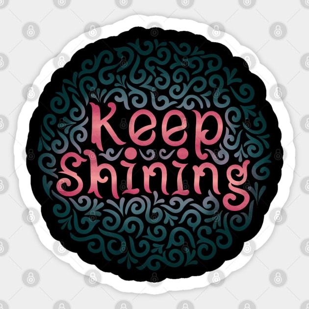 keep shining Sticker by InisiaType